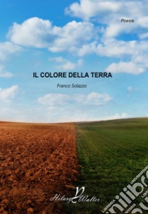 Il colore della terra libro di Solazzo Franco