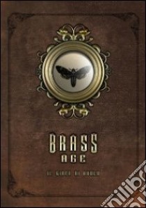 Brass age. Il gioco di ruolo. Con gadget libro di Giuliani Riccardo; Fini Simone