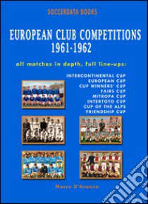 European club competitions 1961-1962 in association football libro di D'Avanzo Marco