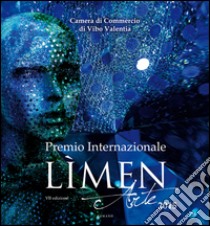 Premio internazionale Limen Arte 2015. Catalogo della mostra (Vibo Valentia). Ediz. illustrata libro di Camera di commercio di Vibo Valentia (cur.)