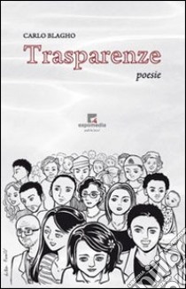 Trasparenze libro di Blagho Carlo