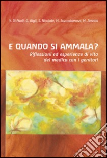 E quando si ammala? libro di Associazione pedagogica steineriana (cur.)