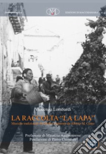 La raccolta «La Lapa». Musiche tradizionali del Molise registrate da Alberto M. Cirese. Con 4 CD-Audio libro di Lombardi Vincenzo