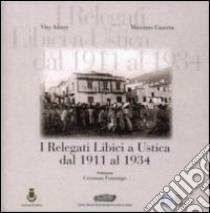 I relegati libici a Ustica dal 1911 al 1934 libro di Ailara Vito; Caserta Massimo