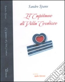 Il capitano di villa Cordisco libro di Spanu Sandro