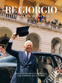 Re Giorgio. Armani a Piacenza libro