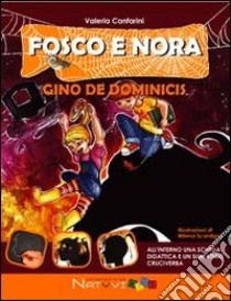 Gino De Dominicis. Fosco e Nora libro di Canfarini Valeria; Pellegrino F. (cur.)