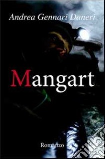 Mangart libro di Gennari Daneri Andrea