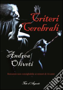 Criteri cerebrali libro di Oliveti Andrea