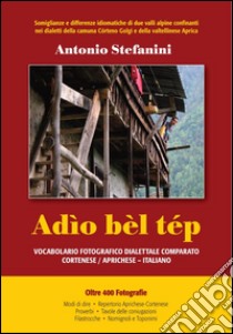 Adio bel tep libro di Stefanini Antonio