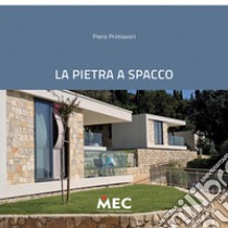 La pietra a spacco. Nuova ediz. libro di Primavori Piero