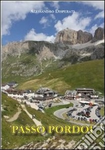 Passo Pordoi libro di Disperati Alessandro