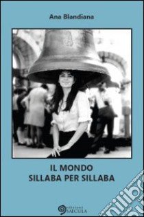 Il mondo sillaba per sillaba libro di Blandiana Ana