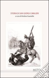 Storia di san Giorgi Cavalieri libro di Guastella A. (cur.)