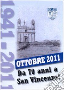 Monastero San Vincenzo Martire 1941-2011. 70 anni a San Vincenzo in Bassano Romano libro