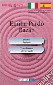 Dalinda. Venerdì santo. Ediz. italiana e spagnola libro di Pardo Bázan Emilia