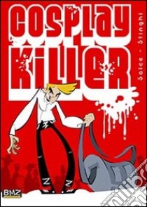 Cosplay killer libro di Salce Luca