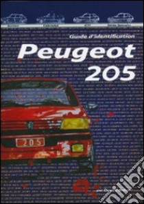 Peugeot 205. Guide à l'identification. Ediz. illustrata libro di Bellucci Daniele