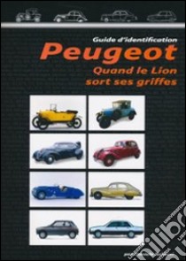 Peugeot. Quand le lion sort ses griffes. Ediz. illustrata libro di Bellucci Daniele