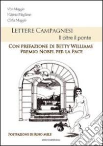 Lettere campagnesi. Lì oltre il ponte libro di Maggio Vito; Magliano Vittoria; Maggio Clelia