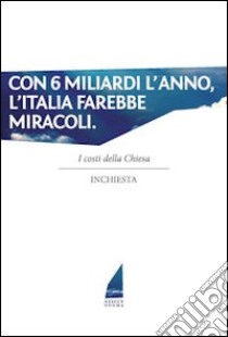 I costi della Chiesa libro di Unione degli atei e degli agnostici razionalisti (cur.)