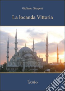 La locanda Vittoria libro di Giorgetti Giuliano