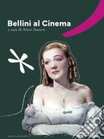 Bellini al cinema libro di Panzera N. (cur.)