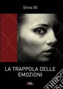 La trappola delle emozioni libro di Silvia50