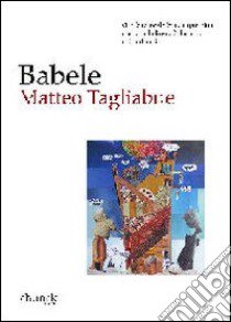 Babele libro di Tagliabue Matteo