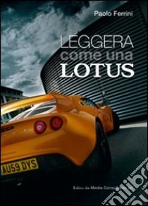 Leggera come una Lotus libro di Ferrini Paolo