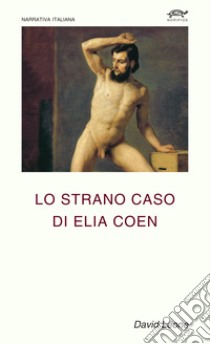 Lo strano caso di Elia Coen libro di Leone David