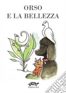 Orso e la bellezza libro di Lascialfari Valentina