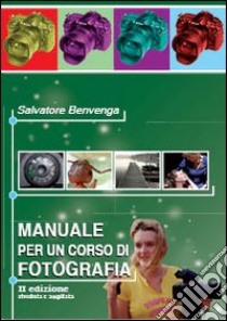 Manuale per un corso di fotografia libro di Benvenga Salvatore