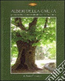 Alberi della civiltà. Gli alberi che difenderanno il nostro futuro. Ediz. illustrata libro di Cassarino Anna