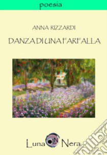 Danza di una farfalla libro di Rizzardi Anna