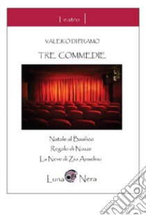 Tre commedie libro di Di Piramo Valerio