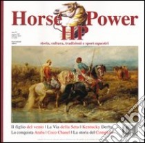 Horse power. Storia, cultura, tradizioni e sport equestri (2012). Ediz. illustrata. Vol. 12 libro