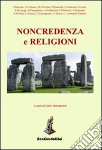 Noncredenza e religioni libro di Tamagnone C. (cur.)