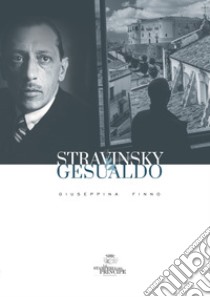 Stravinsky e Gesualdo libro di Finno Giuseppina