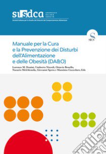 Manuale per la cura e la prevenzione dei disturbi dell'alimentazione e delle obesità (DA&O) libro