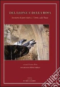 Del leone e della rosa. Inventario dei poeti relativi a Viterbo e alla Tuscia libro di Paris L. (cur.)