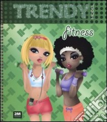 Trendy model fitness. Ediz. illustrata. Con gadget libro di Russo Valentina