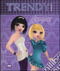 Trendy model glamour. Ediz. illustrata. Con gadget libro di Russo Valentina