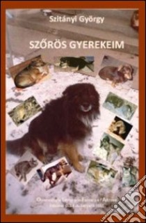 Szprös gyerekeim libro di Szitányi György; Tamàs-Tarr M. B. (cur.)