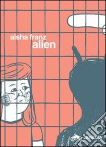 Alien libro di Franz Aisha