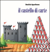 Il castello di carte libro di Agostinone Daniela