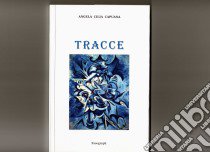 Tracce libro di Cilia Capuana Angela