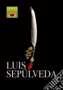 Dedica a Luis Sepúlveda libro di Arpaia B. (cur.)