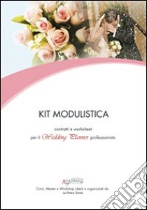 Kit modulistica. Contratti e worksheet per il wedding planner. CD-ROM libro