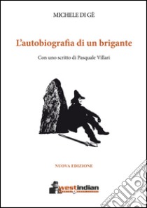 L'autobiografia di un brigante libro di Di Gé Michele